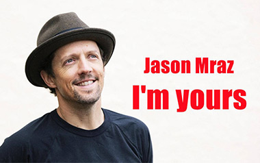 I'm Yours吉他谱_Jason Mraz_A调原版弹唱谱