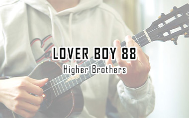Lover Boy 88吉他谱_Higher Brothers_G调原版